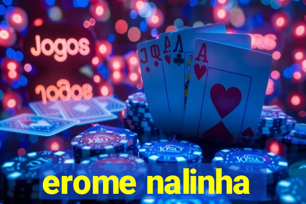 erome nalinha